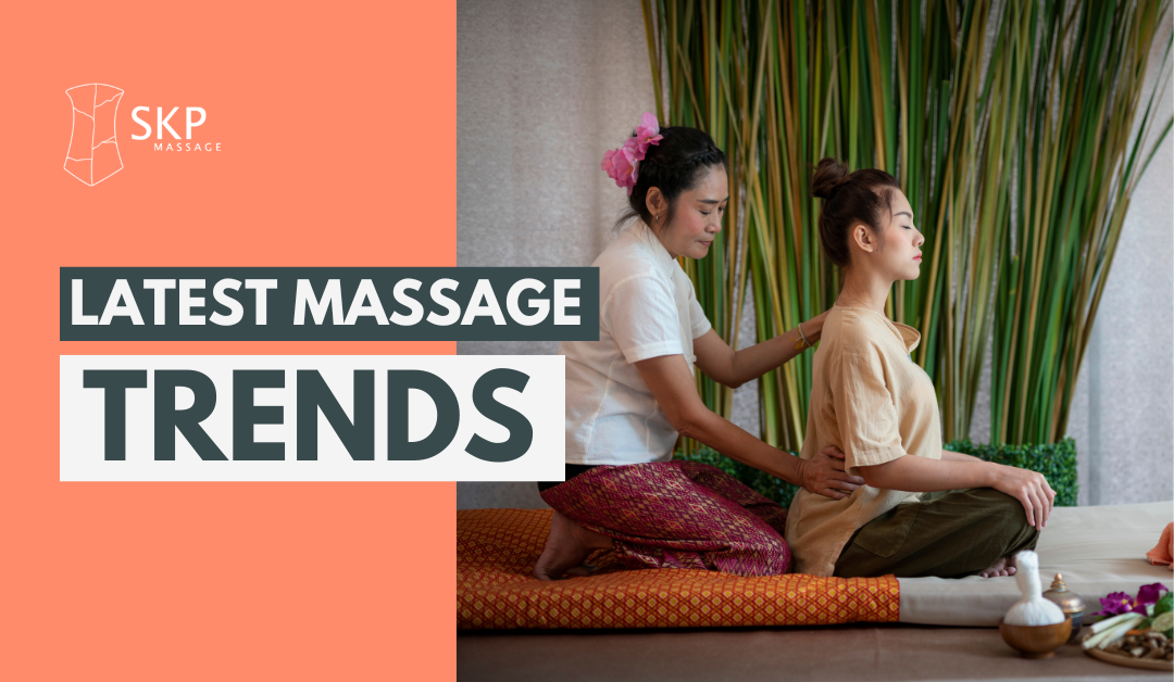 Exploring the Latest Trends in Massage Therapy: Elevating Wellness and Relaxation