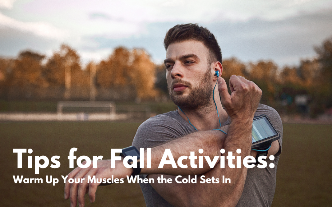 Warm Up Your Muscles Before the Cold Sets In: Essential Tips for Fall Activities