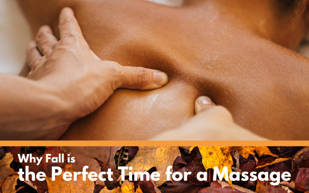 Why Fall is the Perfect Time for a Massage