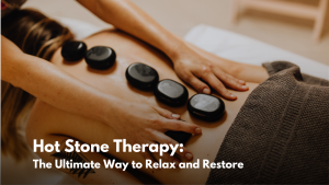 Hot Stone Therapy