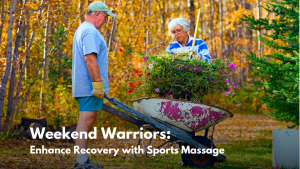 sports massage for weekend warriors