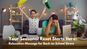 relaxation massage for back-to-school stress